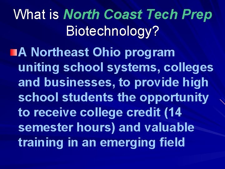 What is North Coast Tech Prep Biotechnology? A Northeast Ohio program uniting school systems,