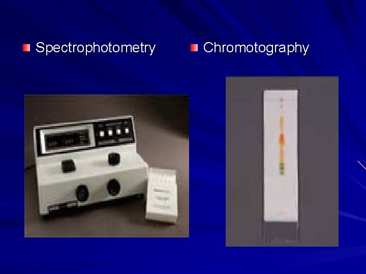 Spectrophotometry Chromotography 