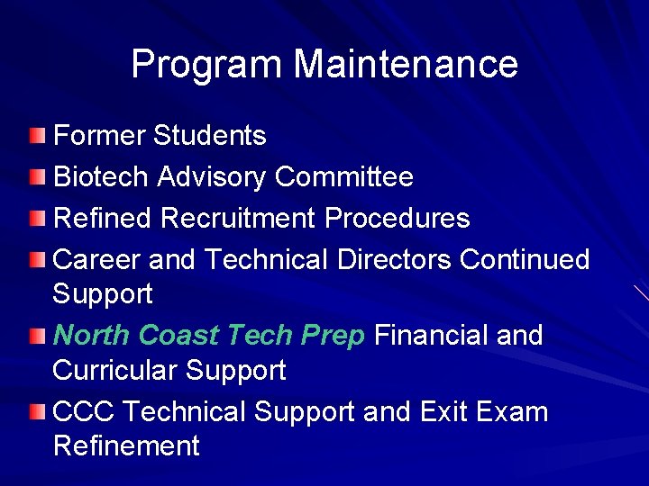 Program Maintenance Former Students Biotech Advisory Committee Refined Recruitment Procedures Career and Technical Directors