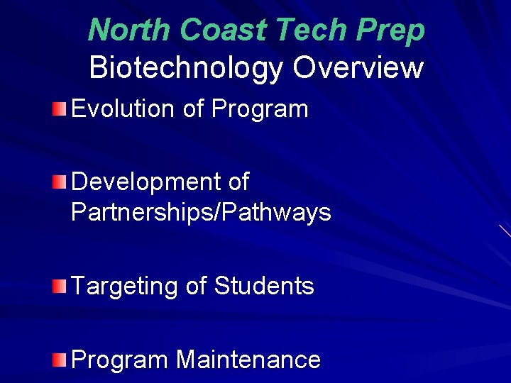 North Coast Tech Prep Biotechnology Overview Evolution of Program Development of Partnerships/Pathways Targeting of