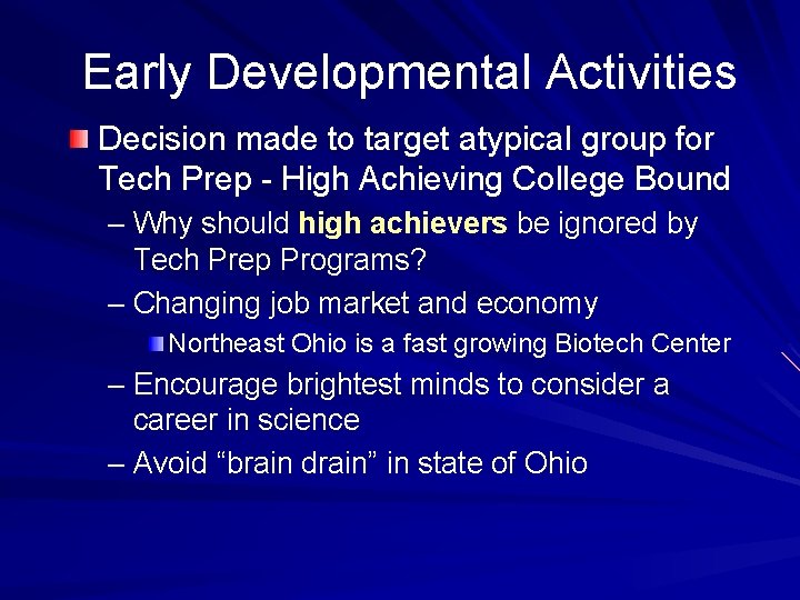 Early Developmental Activities Decision made to target atypical group for Tech Prep - High