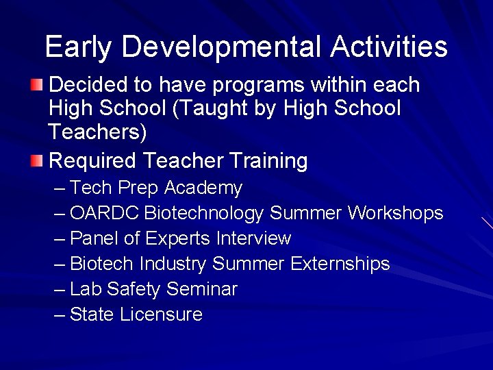 Early Developmental Activities Decided to have programs within each High School (Taught by High