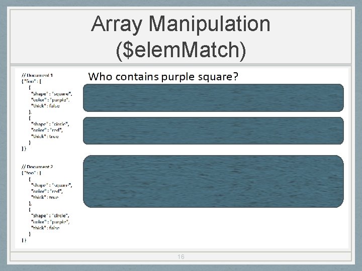 Array Manipulation ($elem. Match) 16 