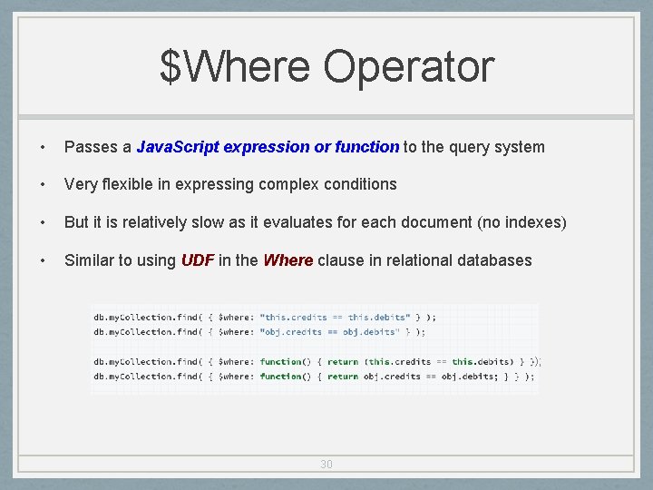 $Where Operator • Passes a Java. Script expression or function to the query system