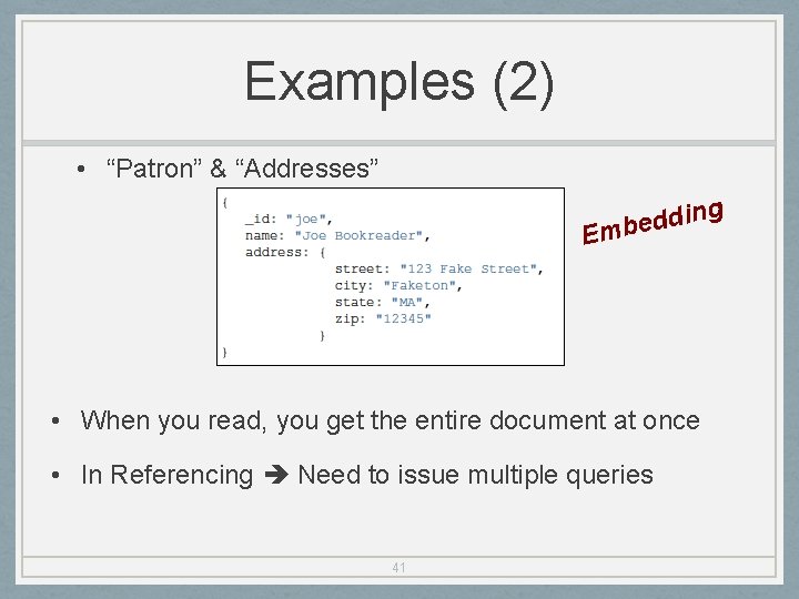 Examples (2) • “Patron” & “Addresses” ng i d d e Emb • When