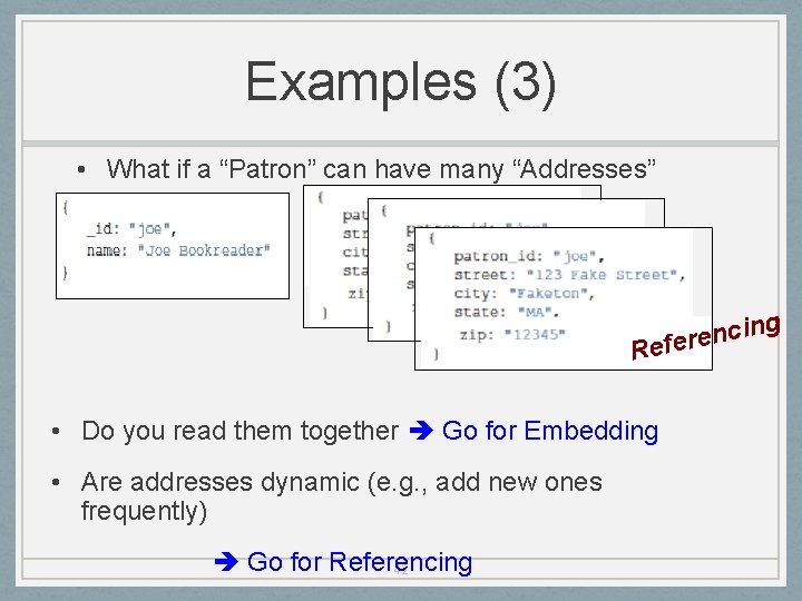 Examples (3) • What if a “Patron” can have many “Addresses” g in c