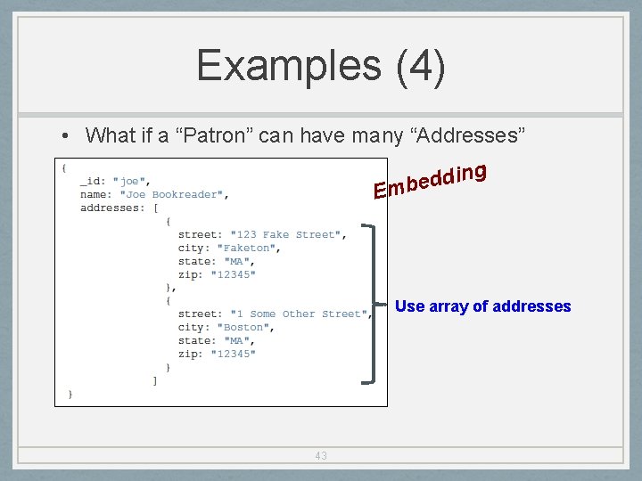 Examples (4) • What if a “Patron” can have many “Addresses” ng i d