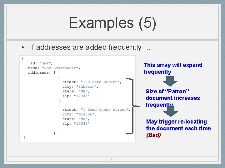 Examples (5) • If addresses are added frequently … This array will expand frequently