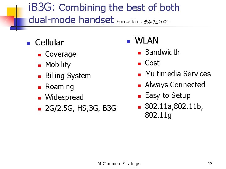 i. B 3 G: Combining the best of both dual-mode handset n Cellular n