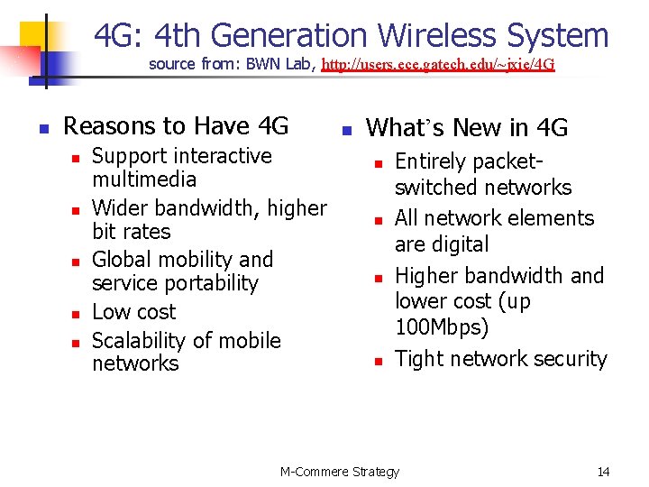 4 G: 4 th Generation Wireless System source from: BWN Lab, http: //users. ece.