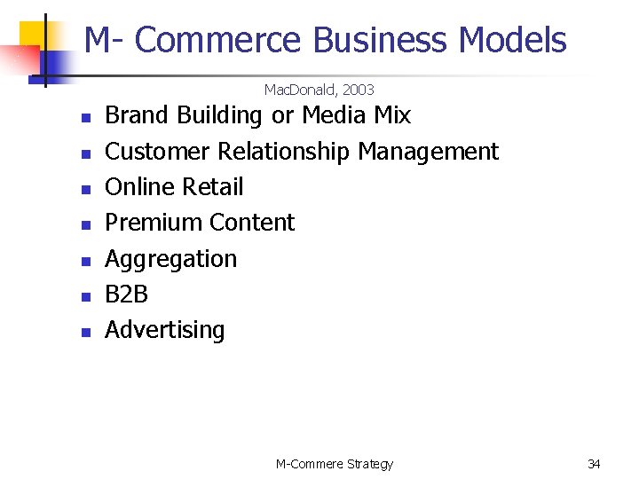 M- Commerce Business Models Mac. Donald, 2003 n n n n Brand Building or
