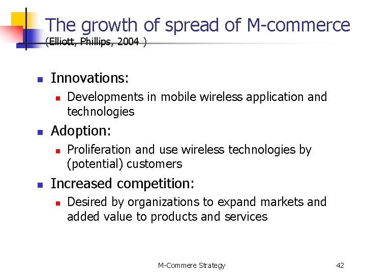 The growth of spread of M-commerce (Elliott, Phillips, 2004 ) n Innovations: n n