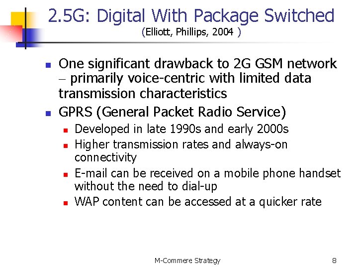 2. 5 G: Digital With Package Switched (Elliott, Phillips, 2004 ) n n One