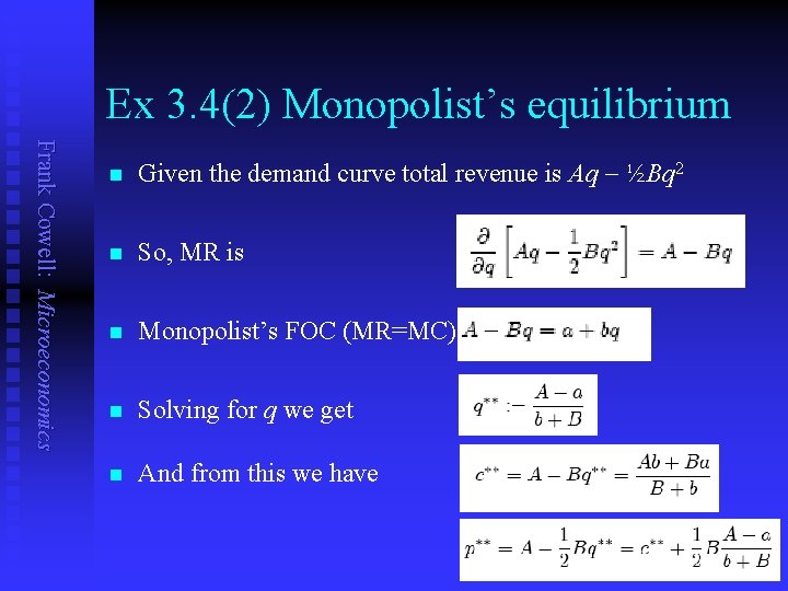 Ex 3. 4(2) Monopolist’s equilibrium Frank Cowell: Microeconomics n Given the demand curve total