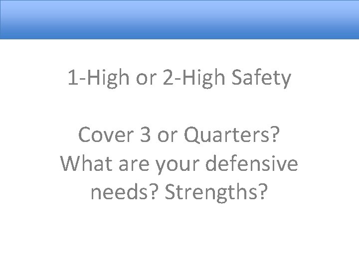 1 -High or 2 -High Safety Cover 3 or Quarters? What are your defensive
