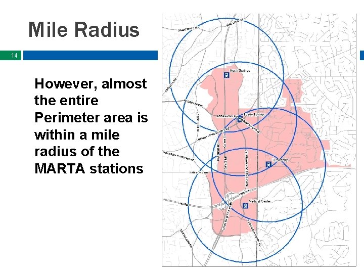 Mile Radius 14 However, almost the entire Perimeter area is within a mile radius