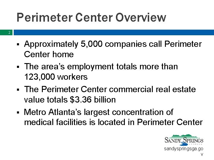Perimeter Center Overview 2 Approximately 5, 000 companies call Perimeter Center home § The