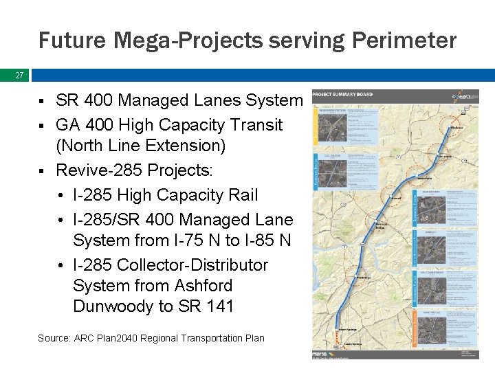 Future Mega-Projects serving Perimeter 27 SR 400 Managed Lanes System § GA 400 High