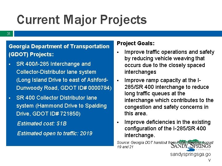 Current Major Projects 31 Georgia Department of Transportation (GDOT) Projects: § § Project Goals: