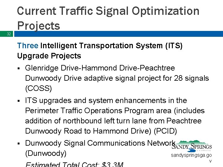32 Current Traffic Signal Optimization Projects Three Intelligent Transportation System (ITS) Upgrade Projects §