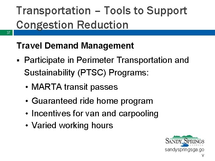 37 Transportation – Tools to Support Congestion Reduction Travel Demand Management § Participate in