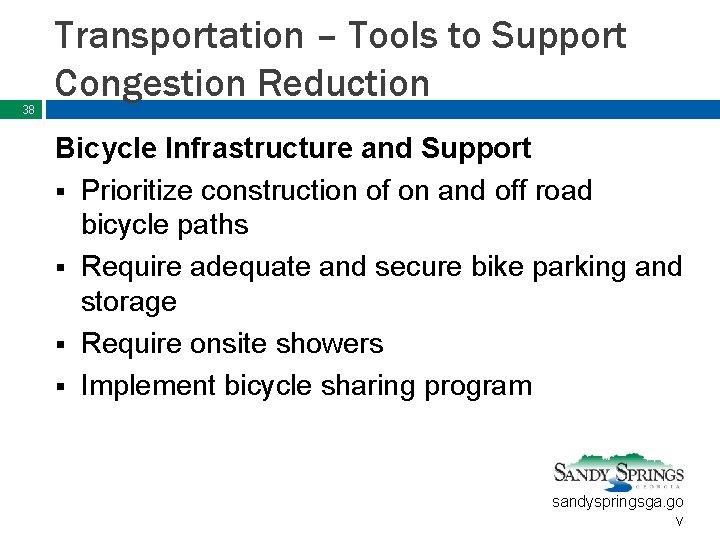 38 Transportation – Tools to Support Congestion Reduction Bicycle Infrastructure and Support § Prioritize