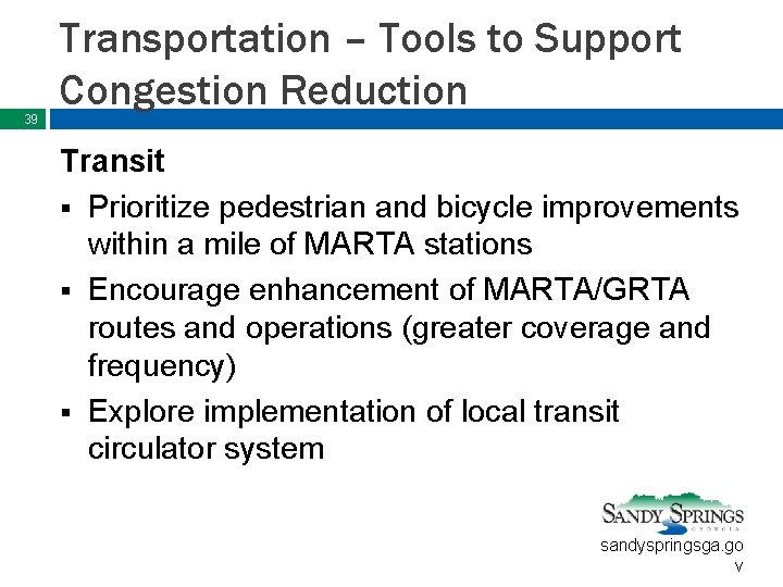 39 Transportation – Tools to Support Congestion Reduction Transit § Prioritize pedestrian and bicycle