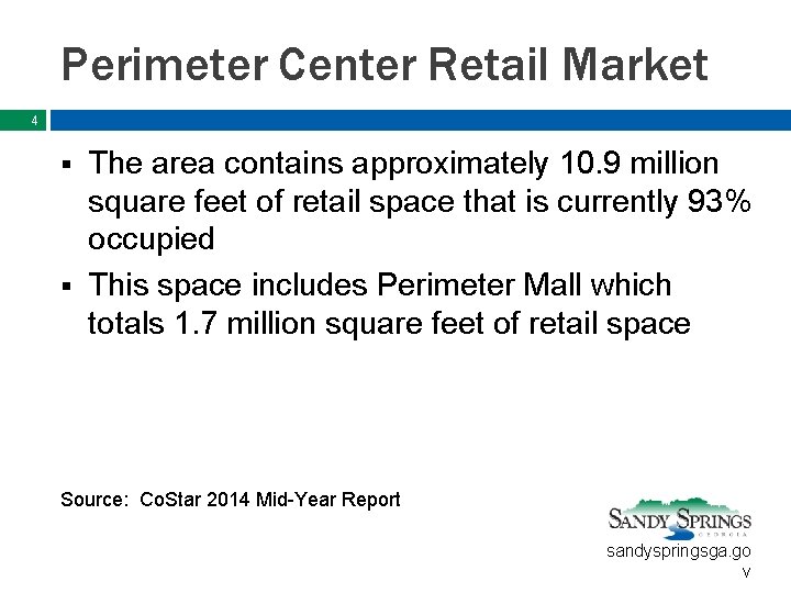 Perimeter Center Retail Market 4 The area contains approximately 10. 9 million square feet