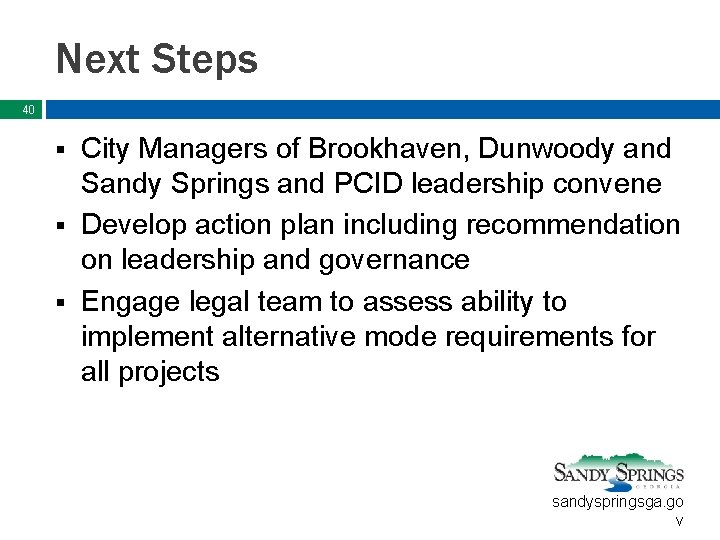 Next Steps 40 City Managers of Brookhaven, Dunwoody and Sandy Springs and PCID leadership