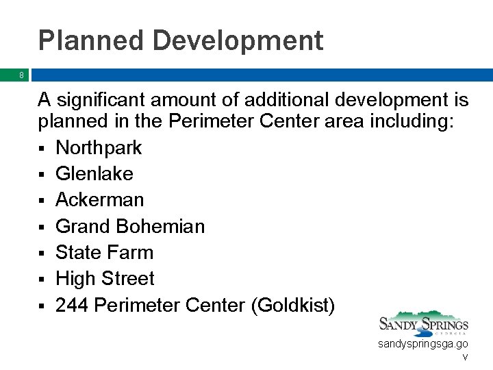 Planned Development 8 A significant amount of additional development is planned in the Perimeter