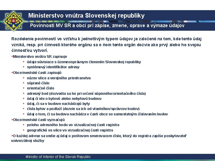 Ministerstvo vnútra Slovenskej republiky Povinnosti MV SR a obcí pri zápise, zmene, oprave a