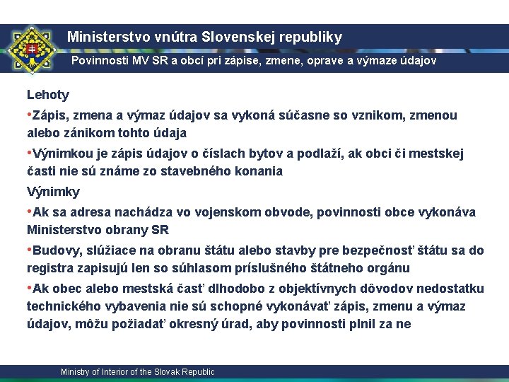 Ministerstvo vnútra Slovenskej republiky Povinnosti MV SR a obcí pri zápise, zmene, oprave a