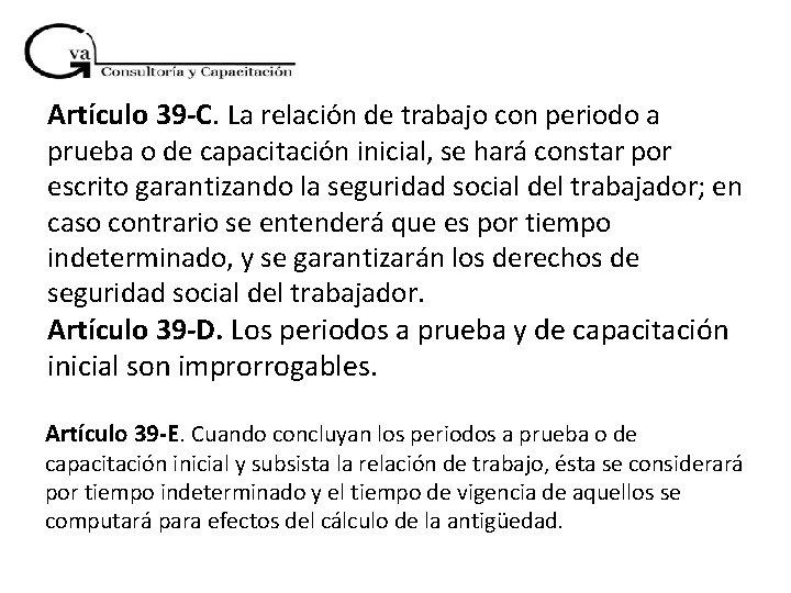 Artículo 39 -C. La relación de trabajo con periodo a prueba o de capacitación