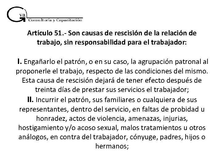 Artículo 51. - Son causas de rescisión de la relación de trabajo, sin responsabilidad