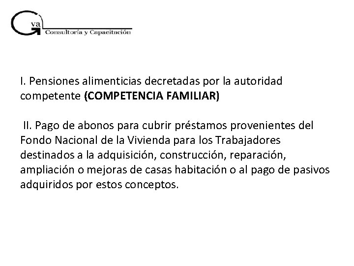 I. Pensiones alimenticias decretadas por la autoridad competente (COMPETENCIA FAMILIAR) II. Pago de abonos