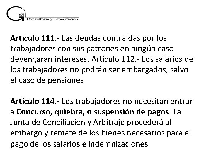 Artículo 111. - Las deudas contraídas por los trabajadores con sus patrones en ningún