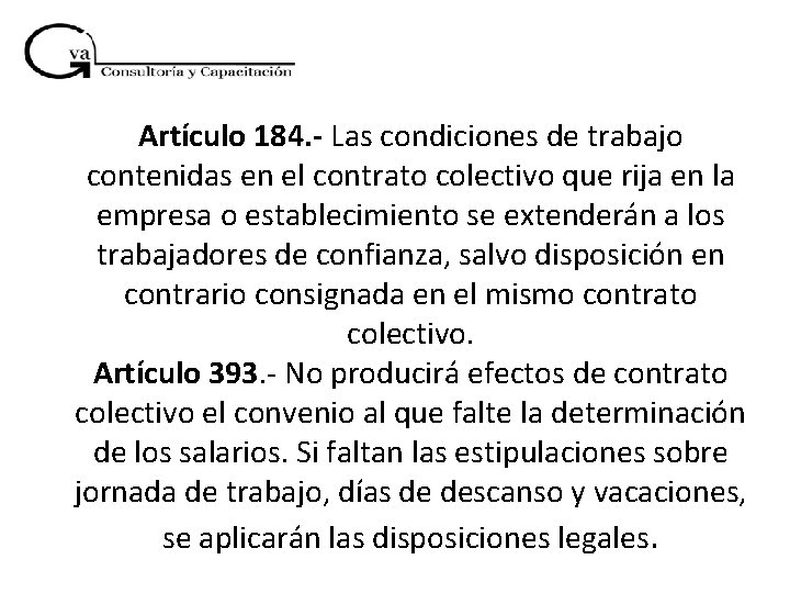 Artículo 184. - Las condiciones de trabajo contenidas en el contrato colectivo que rija