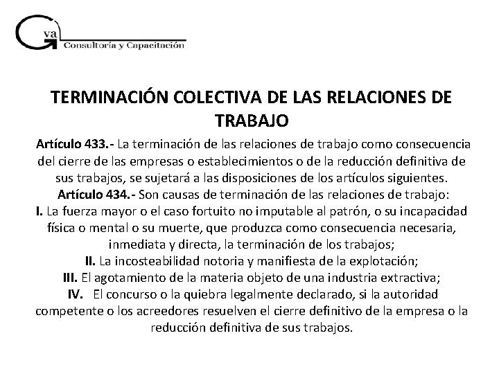 TERMINACIÓN COLECTIVA DE LAS RELACIONES DE TRABAJO Artículo 433. - La terminación de las
