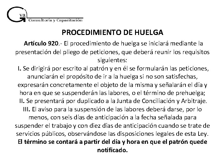 PROCEDIMIENTO DE HUELGA Artículo 920. - El procedimiento de huelga se iniciará mediante la