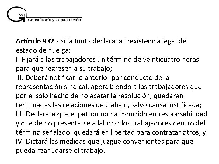 Artículo 932. - Si la Junta declara la inexistencia legal del estado de huelga: