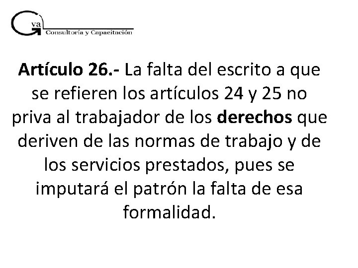 Artículo 26. - La falta del escrito a que se refieren los artículos 24