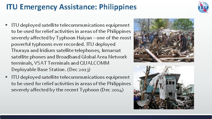 ITU Emergency Assistance: Philippines § ITU deployed satellite telecommunications equipment to be used for