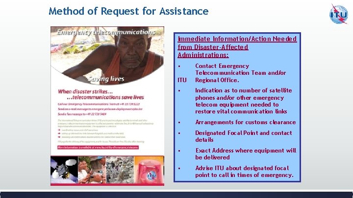 Method of Request for Assistance Immediate Information/Action Needed from Disaster-Affected Administrations: • ITU Contact