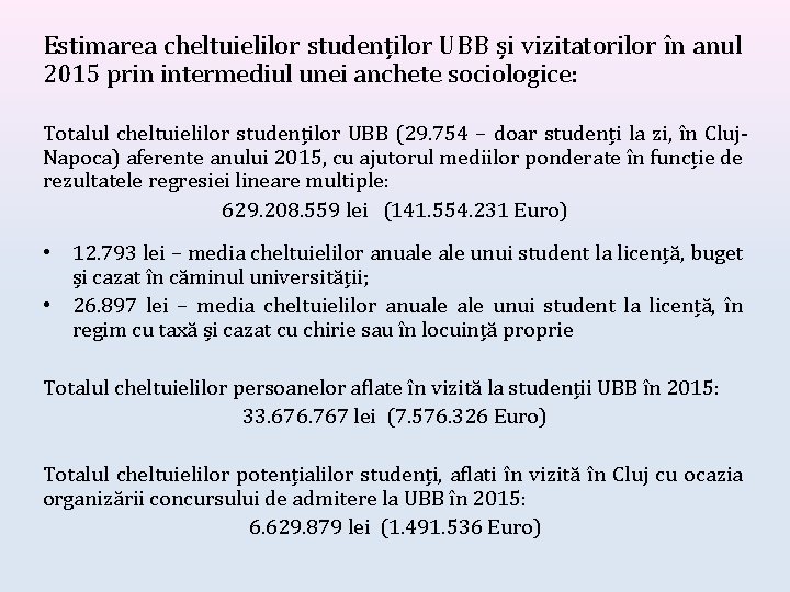 Estimarea cheltuielilor studenților UBB și vizitatorilor în anul 2015 prin intermediul unei anchete sociologice: