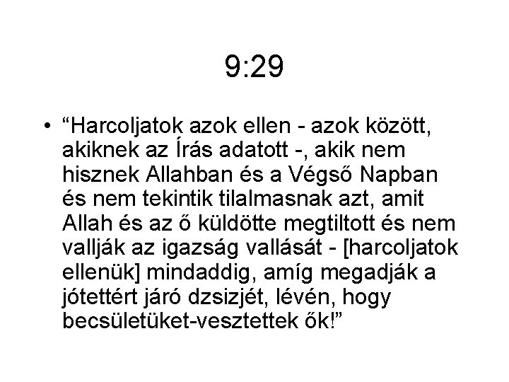 9: 29 • “Harcoljatok azok ellen - azok között, akiknek az Írás adatott -,