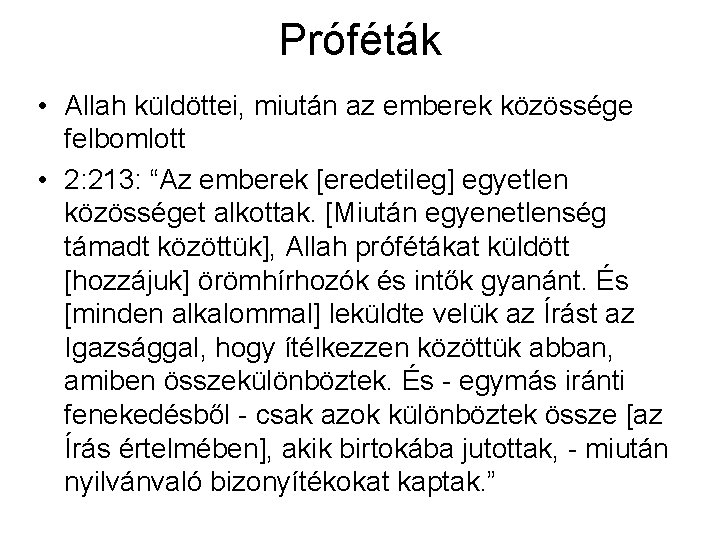 Próféták • Allah küldöttei, miután az emberek közössége felbomlott • 2: 213: “Az emberek