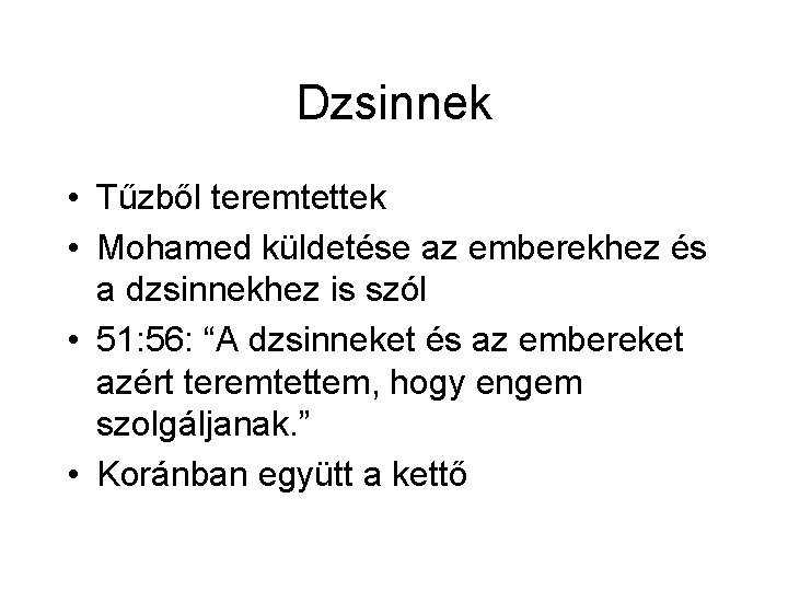 Dzsinnek • Tűzből teremtettek • Mohamed küldetése az emberekhez és a dzsinnekhez is szól