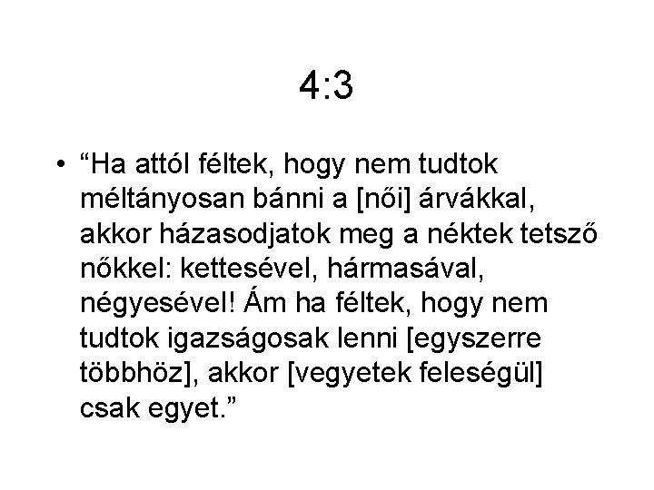 4: 3 • “Ha attól féltek, hogy nem tudtok méltányosan bánni a [női] árvákkal,