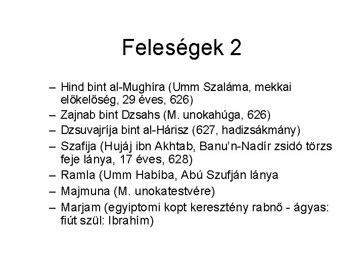 Feleségek 2 – Hind bint al-Mughíra (Umm Szaláma, mekkai előkelőség, 29 éves, 626) –