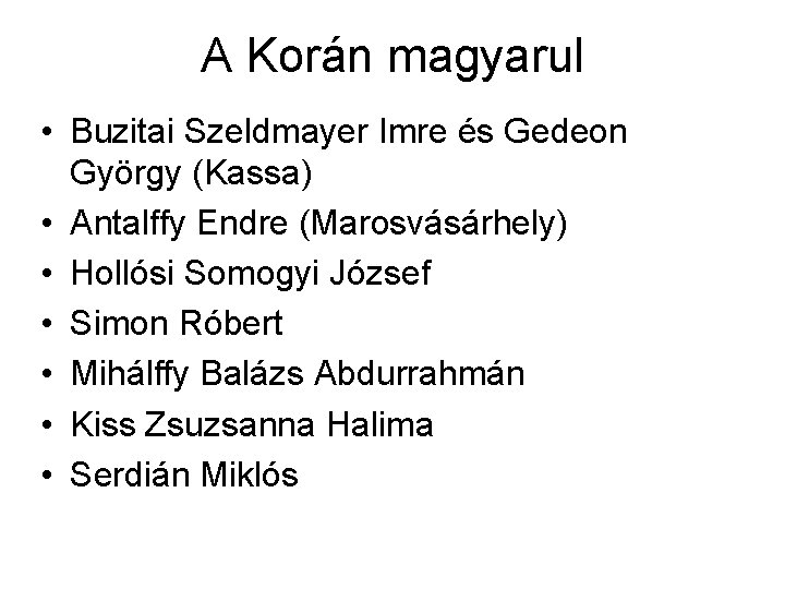 A Korán magyarul • Buzitai Szeldmayer Imre és Gedeon György (Kassa) • Antalffy Endre